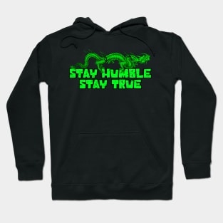 Stay Humble Stay True Dragon Hoodie